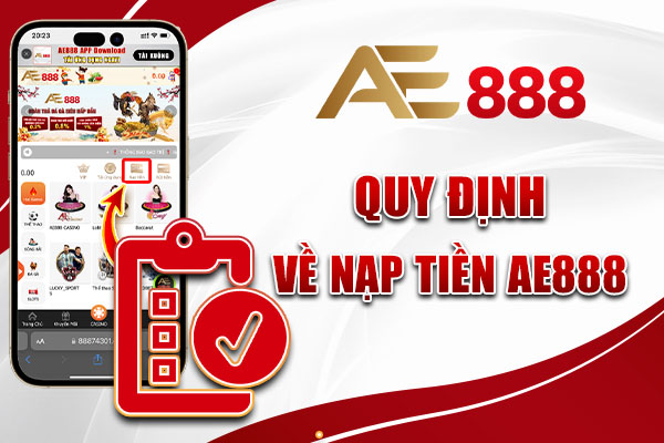 Quy định về nạp tiền AE888