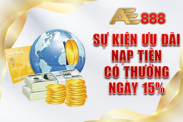 Sự kiện ưu đãi nạp tiền có thưởng ngày 15%